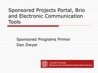 Sponsored Projects Portal, Brio and Electronic Communication Tools