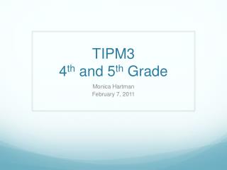 TIPM3 4 th and 5 th Grade