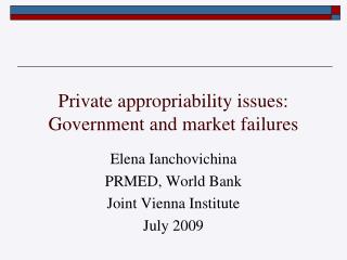 Private appropriability issues: Government and market failures