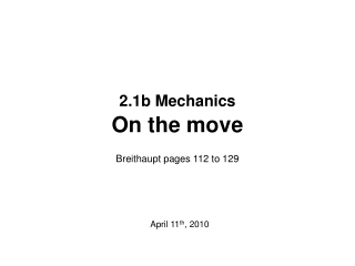 2.1b Mechanics On the move