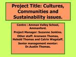 Project Title: Cultures, Communities and Sustainability issues.