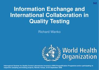 Information Exchange and International Collaboration in Quality Testing