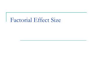 Factorial Effect Size