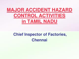 MAJOR ACCIDENT HAZARD CONTROL ACTIVITIES in TAMIL NADU