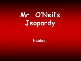 Mr. O’Neil’s Jeopardy