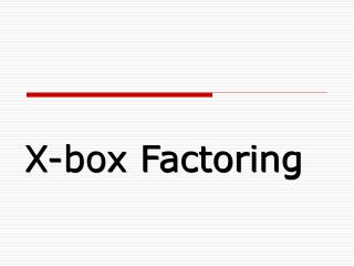X-box Factoring