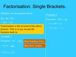 Factorisation. Single Brackets.