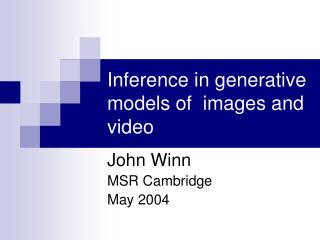 Inference in generative models of images and video