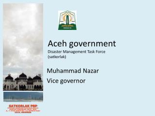 Aceh government Disaster Management Task Force (satkorlak)