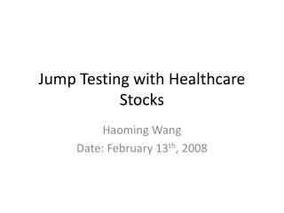 Jump Testing with Healthcare Stocks