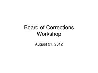 Board of Corrections Workshop