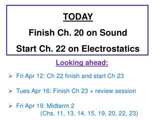 TODAY Finish Ch. 20 on Sound Start Ch. 22 on Electrostatics