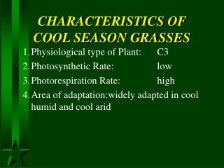 CHARACTERISTICS OF 	COOL SEASON GRASSES