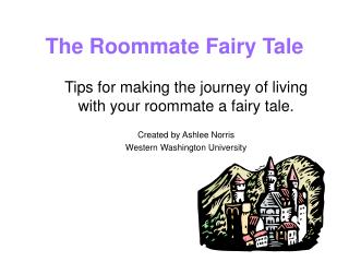 The Roommate Fairy Tale