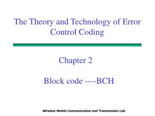 The Theory and Technology of Error Control Coding