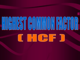 HIGHEST COMMON FACTOR