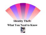Identity Theft: What You Need to Know
