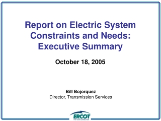 Report on Electric System Constraints and Needs: Executive Summary October 18, 2005