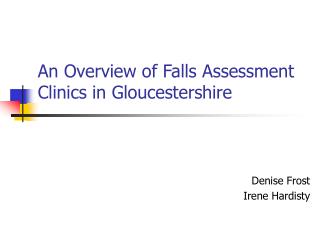 An Overview of Falls Assessment Clinics in Gloucestershire