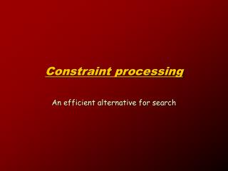 Constraint processing