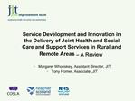Service Development and Innovation in the Delivery of Joint Health and Social Care and Support Services in Rural and Rem