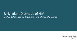 Early Infant Diagnosis of HIV Module 1: Introduction to EID and Point of Care EID Testing