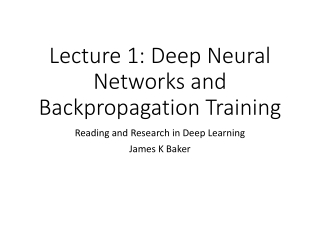 Lecture 1: Deep Neural Networks and Backpropagation Training