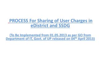 PROCESS For Sharing of User Charges in eDistrict and SSDG