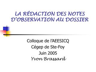 LA RÉDACTION DES NOTES D’OBSERVATION AU DOSSIER