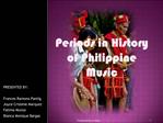 Periods in History of Philippine Music