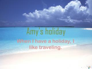Amy’s holiday