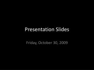 Presentation Slides