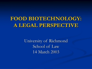 FOOD BIOTECHNOLOGY: A LEGAL PERSPECTIVE