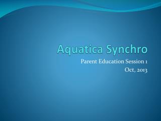 Aquatica Synchro