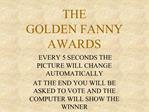 THE GOLDEN FANNY AWARDS