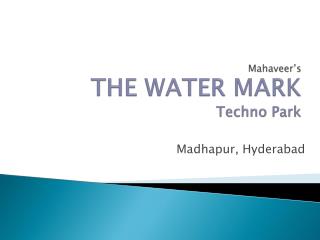 Mahaveer’s THE WATER MARK Techno Park