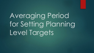 Averaging Period for Setting Planning Level Targets