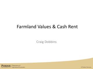 Farmland Values & Cash Rent
