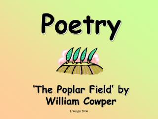 Poetry ‘The Poplar Field’ by William Cowper