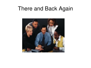 There and Back Again