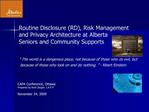 Routine Disclosure RD, Risk Management and Privacy Architecture at Alberta Seniors and Community Supports