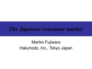 The Japanese consumer market