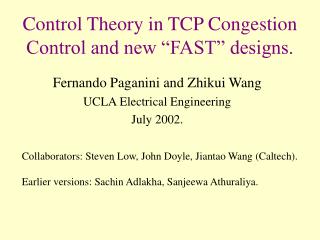 Control Theory in TCP Congestion Control and new “FAST” designs.