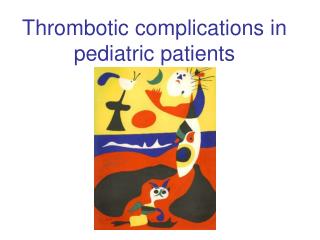 Thrombotic complications in pediatric patients