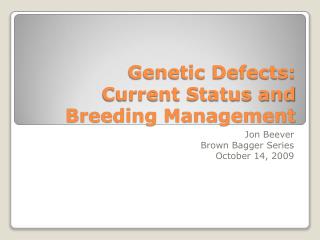 Genetic Defects: Current Status and Breeding Management