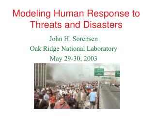 Modeling Human Response to Threats and Disasters