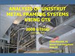 ANALYSIS OF UNISTRUT METAL FRAMING SYSTEMS USING GTS 2008 GTSUG Las Vegas, NV.