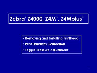Zebra ® Z4000, Z4M ™ , Z4Mplus ™