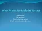 What Makes Ice Melt the Fastest