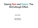 Seeing Red and Green: The McCollough Effect